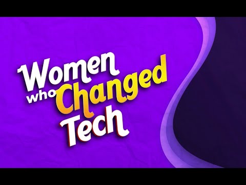 Women Who Changed Tech – Five Incredible Innovators